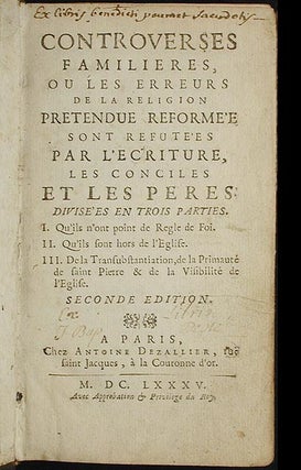 Item #003105 Controverses Familières, où les Erreurs de la Religion Prétendue Réformée sont...
