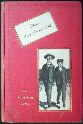Item #003129 Their First Formal Call; Grace MacGowan Cooke; illustrated by Peter Newell. Grace...