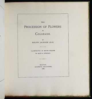 The Procession of Flowers in Colorado by Helen Jackson (H.H.); illustrated in water colors by Alice A. Stewart