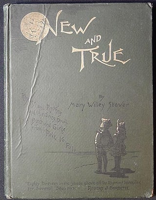 Item #003137 New and True: Rhymes and Rhythms and Histories Droll For Boys and Girls From Pole to...