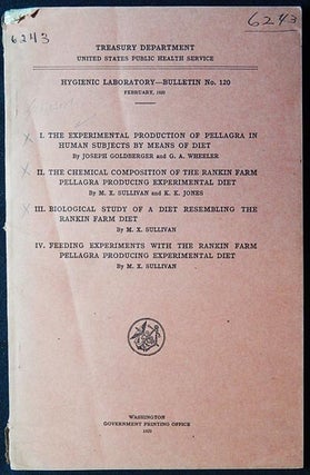 Item #003187 Hygienic Laboratory -- Bulletin no. 120, Feb. 1920 [Goldberger pellagra experiment]....
