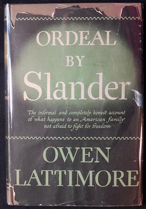 Item #003192 Ordeal by Slander. Owen Lattimore