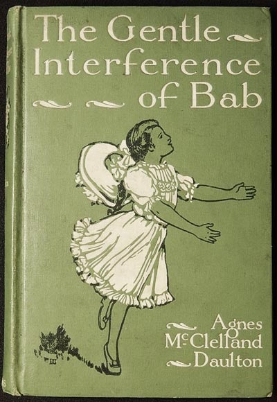 Item #003205 The Gentle Interference of Bab. Agnes McClelland Daulton.