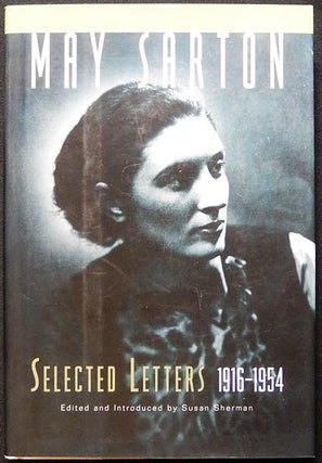 Item #003285 Selected Letters 1916-1954; edited and introduced by Susan Sherman. May Sarton