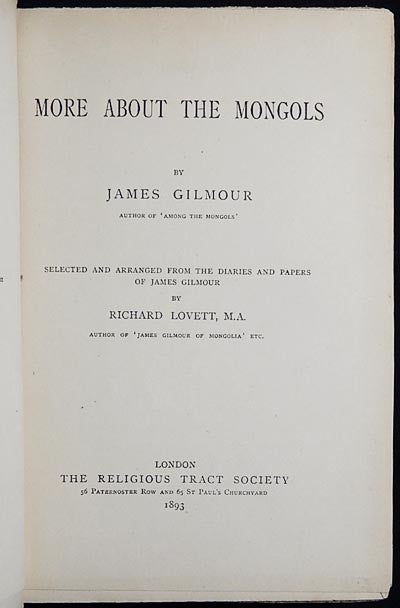 Item #003295 More About the Mongols by James Gilmour; Selected and arranged from the diaries and papers of James Gilmour by Richard Lovett. James Gilmour.