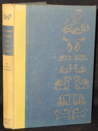 Item #003299 Further Fables for Our Time; Illustrated by the Author. James Thurber