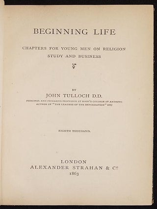 Beginning Life: Chapters for Young Men on Religion, Study and Business