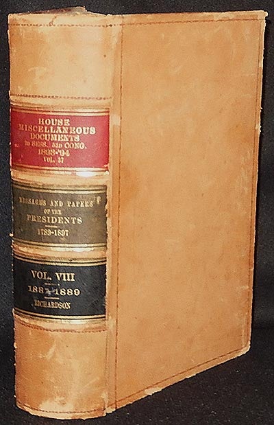 Item #003327 A Compilation of the Messages and Papers of the Presidents 1789-1897 vol. 8 [James A. Garfield, Chester A. Arthur, Grover Cleveland]. James D. Richardson.