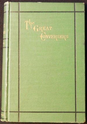 Item #003329 The Great Conversers, and Other Essays. William Mathews