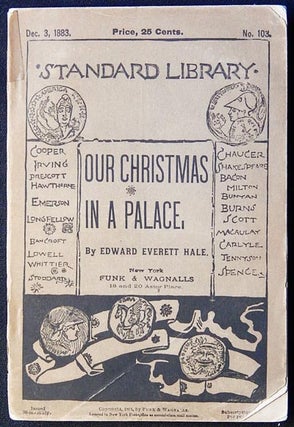 Item #003351 Our Christmas in a Palace (Standard Library, Dec. 3, 1883, no. 103). Edward Everett...
