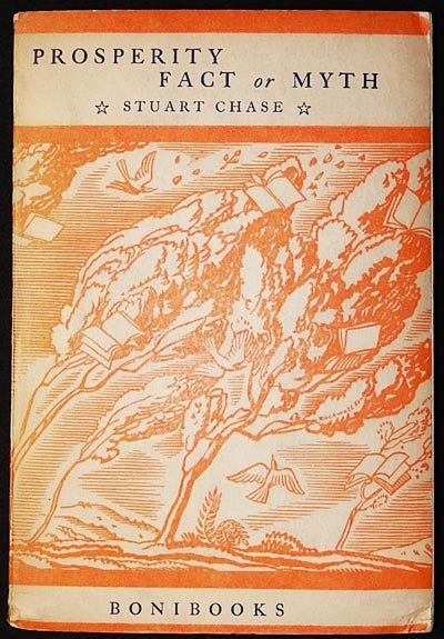 Item #003355 Prosperity: Fact or Myth. Stuart Chase.