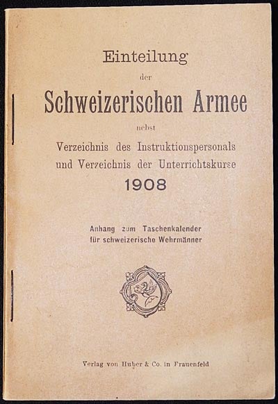 Item #003381 Einteilung der Schweizerischen Armee nebst Verzeichnis des Instruktionspersonals und Verzeichnis der Unterrichtskurse 1908