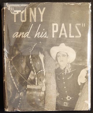 Item #003401 Tony and His Pals by H.M. and F.M. Christeson with a chapter by Tom Mix; decorated...