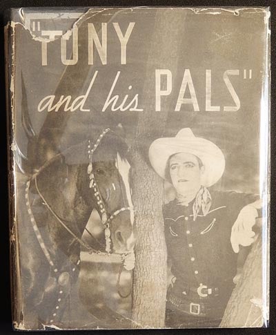 Item #003401 Tony and His Pals by H.M. and F.M. Christeson with a chapter by Tom Mix; decorated by Kay Little. H. M. Christeson, F M.