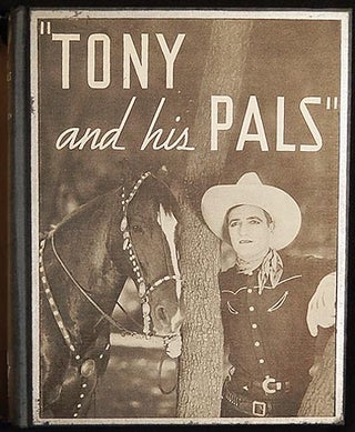 Tony and His Pals by H.M. and F.M. Christeson with a chapter by Tom Mix; decorated by Kay Little