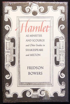 Item #003423 Hamlet as Minister and Scourge and Other Studies in Shakespeare and Milton. Fredson...