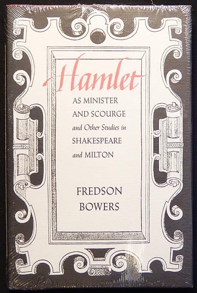 Item #003423 Hamlet as Minister and Scourge and Other Studies in Shakespeare and Milton. Fredson Bowers.