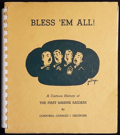Item #003428 Bless 'Em All: A Cartoon History of the First Marine Raiders. Charles J. Hedinger.