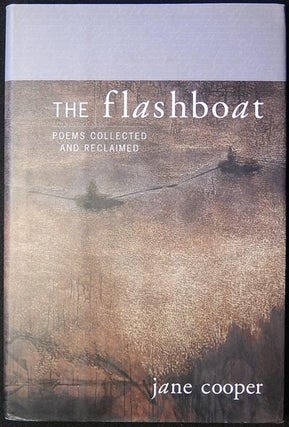 Item #003440 The Flashboat: Poems Collected and Reclaimed. Jane Cooper