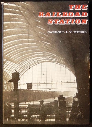 Item #003451 The Railroad Station: An Architectural History. Carroll Louis Vanderslice Meeks