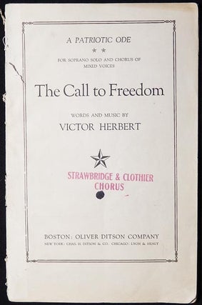 Item #003490 The Call to Freedom: A Patriotic Ode for Soprano Solo and Chorus of Mixed Voices;...