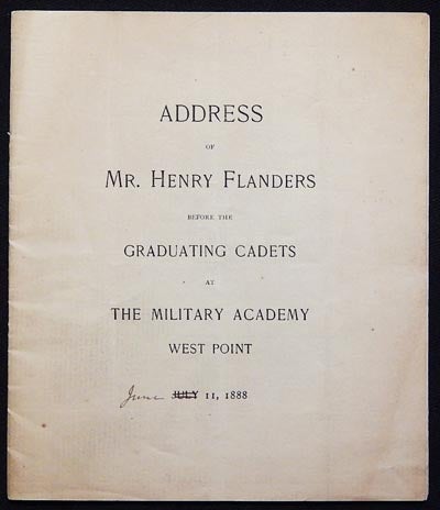 Item #003501 Address of Mr. Henry Flanders Before the Graduating Cadets at the Military Academy West Point July 11, 1888. Henry Flanders.