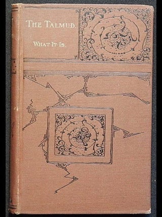 Item #003520 The Talmud: What It Is and What It Knows About Jesus and His Followers [provenance:...