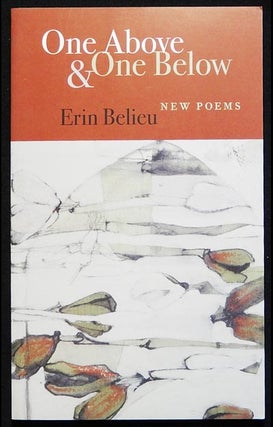 Item #003542 One Above & One Below: New Poems. Erin Belieu