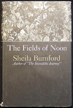 Item #003543 The Fields of Noon. Sheila Burnford