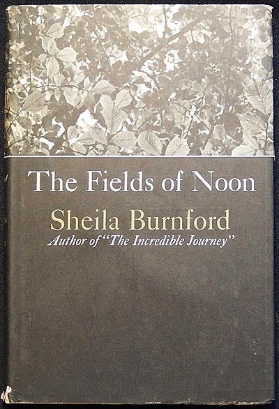 Item #003543 The Fields of Noon. Sheila Burnford.