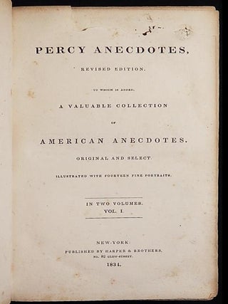 The Percy Anecdotes; Revised Edition, to which is added, a valuable collection of American Anecdotes, original and select; illustrated with fourteen fine portraits