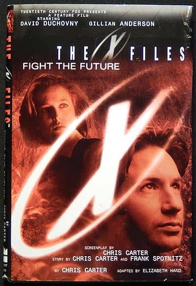 Item #003587 The X Files: Fight the Future; Chris Carter; adapted by Elizabeth Hand. Chris Carter, Elizabeth Hand.