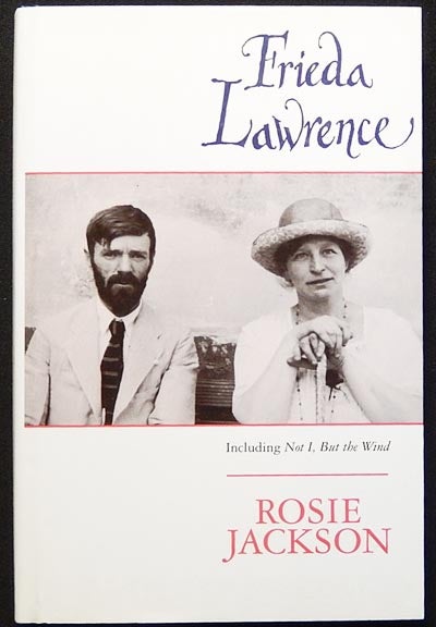 Item #003616 Frieda Lawrence; Including Not I, But the Wind and other autobiographical writings. Rosie Jackson.