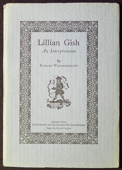 Item #003652 Lillian Gish: An Interpretation. Edward Wagenknecht.
