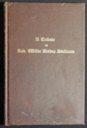 Item #003707 A Tribute to the Memory of Rev. Willis Bishop Skillman, Pastor of Tabor Presbyterian...