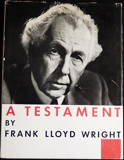 Item #003727 A Testament. Frank Lloyd Wright.