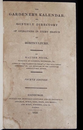 Item #003734 The Gardener's Kalendar; or, Monthly Directory of Operations in Every Branch of...