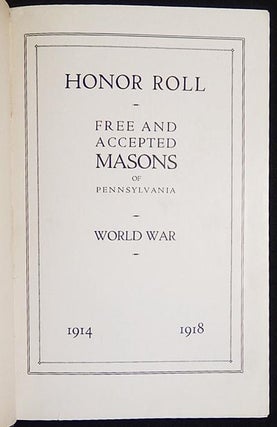Honor Roll: Free and Accepted Masons of Pennsylvania -- World War 1914-1918