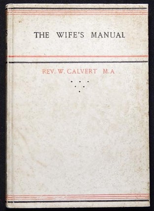 Item #003751 The Wife's Manual or Prayers, Thoughts, and Songs, on Several Occasions of a...