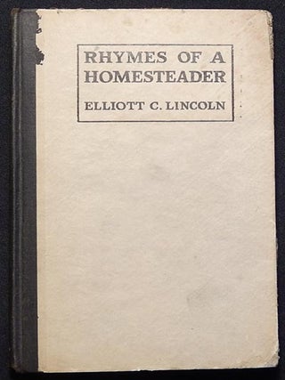 Item #003753 Rhymes of a Homesteader. Elliott C. Lincoln