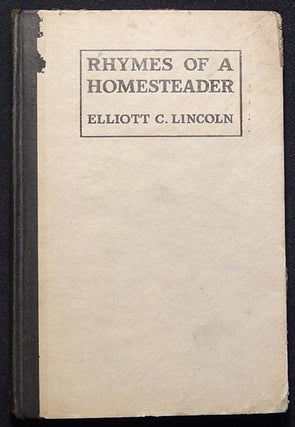 Item #003753 Rhymes of a Homesteader. Elliott C. Lincoln