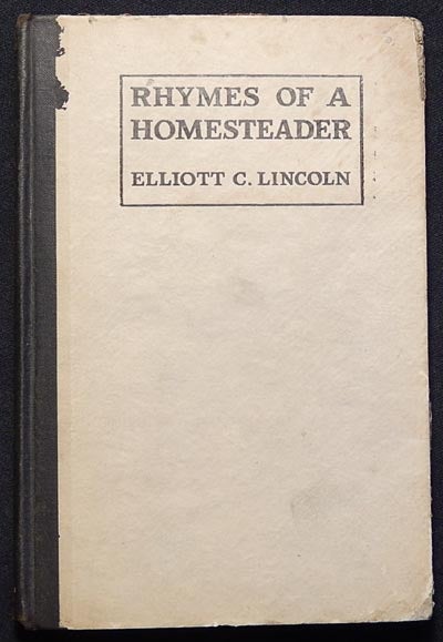 Item #003753 Rhymes of a Homesteader. Elliott C. Lincoln.
