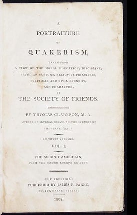 A Portraiture of Quakerism, Taken from a View of the Moral Education, Discipline, Peculiar Customs, Religious Principles, Political and Civil Economy, and Character, of the Society of Friends [vol. 1]