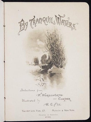 By Tranquil Waters: Selections from W. Wordsworth and Cowper; illustrated by H.C. Fox