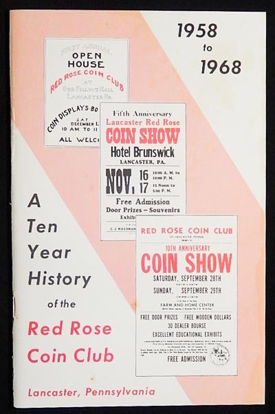 Item #003773 A Ten Year History of the Red Rose Coin Club. James F. Ward.