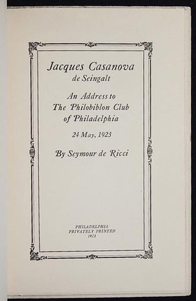Jacques Casanova de Seingalt: An Address to the Philobiblon Club of Philadelphia 24 May, 1923