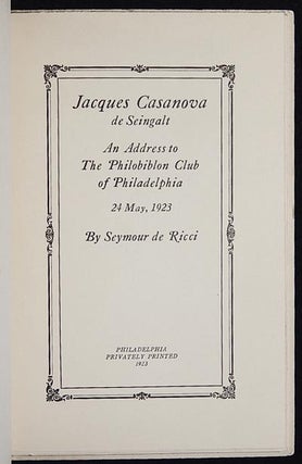 Jacques Casanova de Seingalt: An Address to the Philobiblon Club of Philadelphia 24 May, 1923