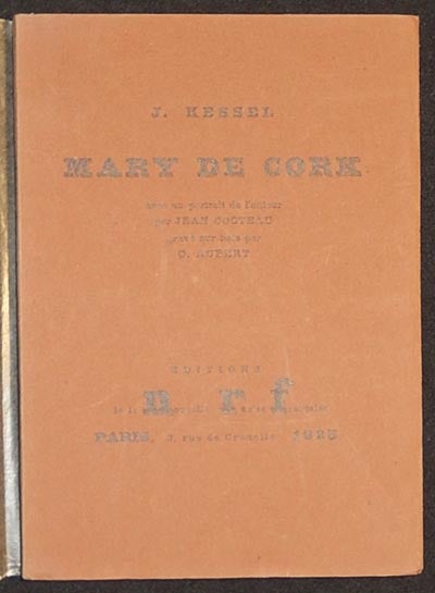 Item #003824 Mary de Cork; avec un portrait de l'auteur par Jean Cocteau gravé sur bois par G. Aubert. Joseph Kessel.