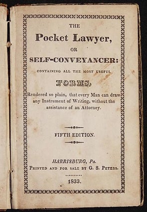 Item #003827 The Pocket Lawyer, or Self-Conveyancer: Containing All the Most Useful Forms,...