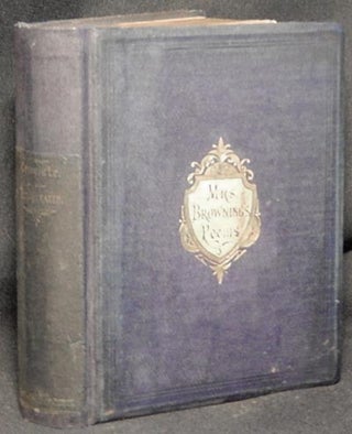 Poetical Works of Elizabeth Barrett Browning: Complete in One Volume; Corrected by the Last London Edition; Illustrated by Sel. Eytinge, Jr., W.J. Hennessy, W. Thwaites, and C.G. Bush